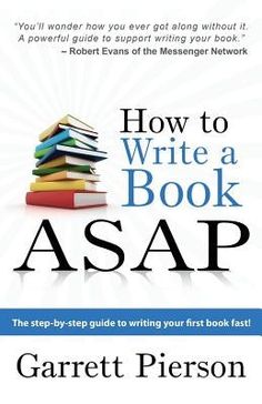 How To Write A Book ASAP: The Step-by-Step Guide to Writing Your First Book Fast! by Pierson, Garrett Paul Writing Your First Book, Writing A Book Outline, Publishing A Book, Write Book, Writing Childrens Books, Book Outline, Write Every Day, Becoming A Writer, Creative Writing Tips