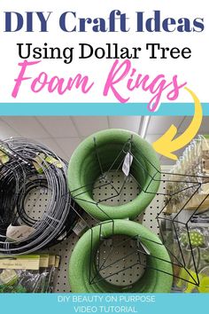 dollar tree foam rings with text overlay that says diy craft ideas using dollar tree foam rings