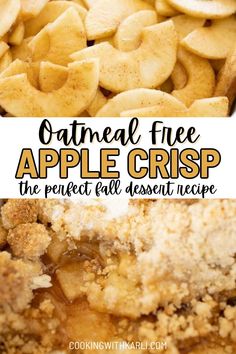 an apple crumble is shown with the words, oatmeal free apple crisp