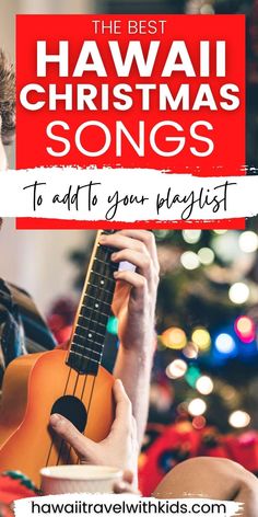 a person holding a ukulele in front of a christmas tree with the text, the best hawaiian christmas songs to add to your playlist