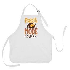 a white apron with the words feast mode on it and an image of a turkey