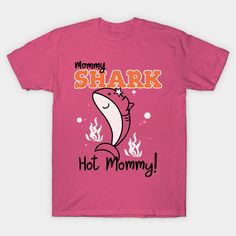 Mommy shark -- Choose from our vast selection of Crewneck and V-Neck T-Shirts to match with your favorite design to make the perfect graphic T-Shirt. Pick your favorite: Classic, Boxy, Tri-Blend, V-Neck, or Premium. Customize your color! For men and women. Mommy Shark, Hot Mommy, Shark T Shirt, Baby Shark, V Neck T Shirt, Graphic T Shirt, Graphic Tshirt, Men And Women