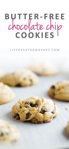 butter - free chocolate chip cookies on a baking sheet with text overlay that reads, butter - free chocolate chip cookies