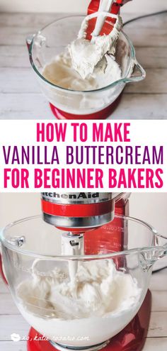 how to make vanilla buttercream for beginner bakers - step by step instructions