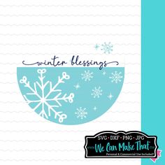 a blue bowl with white snowflakes on it and the words winter blessings