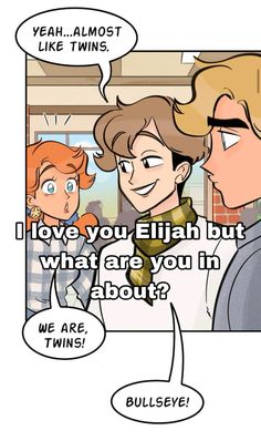 a comic strip with an image of two people talking to each other and the caption says i love you, eli but what are you in about?