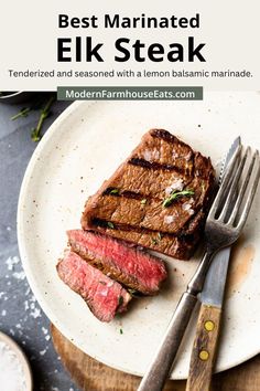 steak on a plate with fork and knife next to it, the title reads best marinated elk steak tenderized and seasoned with a lemon balsamie marinade