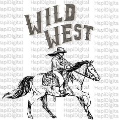 a drawing of a cowboy riding a horse with the words wild west on it's back