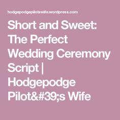 short and sweet the perfect wedding ceremony script hodgepooge plot & 39s wife