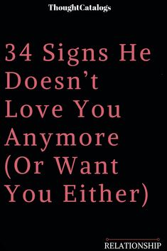 the front cover of a book that says, 34 signs he doesn't love you anymore or want you either