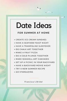 a poster with the words date ideas for summer at home in front of palm trees