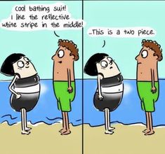 a cartoon strip with two men in bathing suits on the beach and one saying, cool bathing suit i like the reflective white stripe in the middle