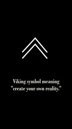 a black and white photo with the words viking symbol meaning, create your own reality