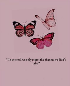 two butterflies flying next to each other with a quote on the back ground that says, in the end, we only forget the changes we didn't