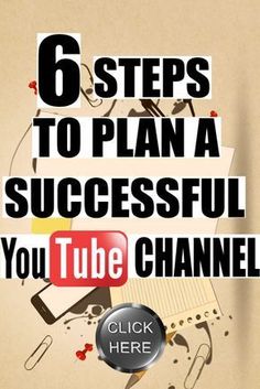 six steps to plan a successful youtube channel