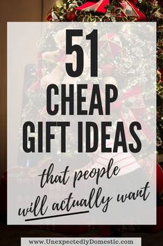 a christmas tree with the words 51 cheap gift ideas that people will actually want