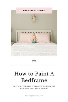 How to paint a bed frame with these simple steps | Building Bluebird Old Beds, Diy Bed Frame