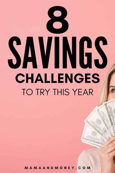 a woman holding money in front of her face with the words 8 savings challenges to try this year