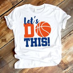 a t - shirt that says let's do this with a basketball on it