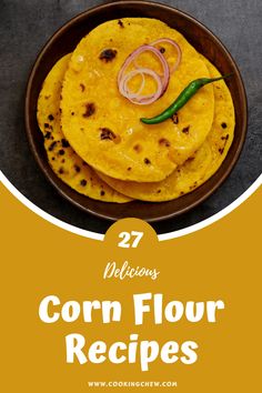 two corn flour tortillas in a bowl with onions on top and the words 27 delicious