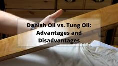 danish oil vs tug oil advantages and disadvantages - youtube