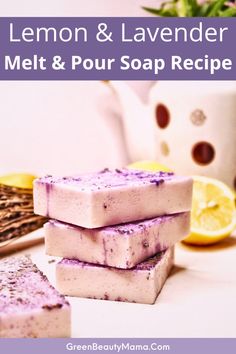 lemon and lavender melt & pour soap recipe on a white table with flowers in the background