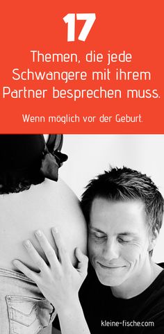 a man hugging his pregnant belly with the caption'17 themmen, die jede schwangere mit hihren partner beispen mus '