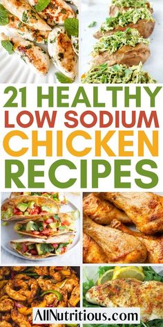 the cover of 21 healthy low - soduum chicken recipes, with pictures of different foods