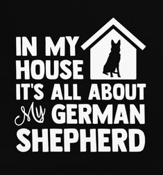 in my house it's all about the german shepherd car window decal sticker