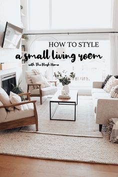 the living room is clean and ready to be used as a home decor piece, with text overlay that reads how to style a small living room