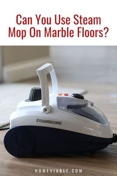 a steam mop on marble floors with the words can you use steam mop on marble floors?