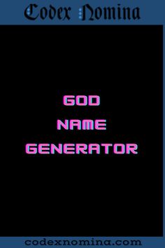 God Name Generator God Names, Divine Being, Supernatural Powers, Name Suggestions, Supernatural Power, Name Generator, A God, Character Names, Supernatural