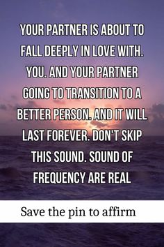 an image with the words your partner is about to fall deeply in love with you and your partner going to transition to a better person, and it will last forever