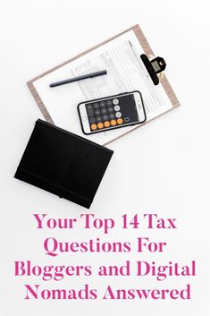 the top 4 tax questions for bloggers and digital nomads answered