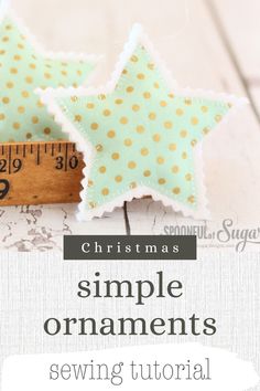 a sewing pattern for a star ornament with the text christmas simple ornaments sewing tutor