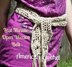 a woman wearing a purple top with crochet on her waist and the words, last minute open weave belt american crochet