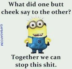 Funny Minion Quote - Funny Minion Meme, funny minion memes, Funny Minion Quote, funny minion quotes, Minion Quote Of The Day - Minion-Quotes.com Sarcasm Meme, Minion Meme, Poop Jokes, Minion Memes, Minions Humor, Funny Minion Memes, Minion Pictures, Minion Jokes, Minions Love