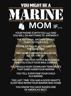 a poster with the words you might be a marine mom in gold and white on black