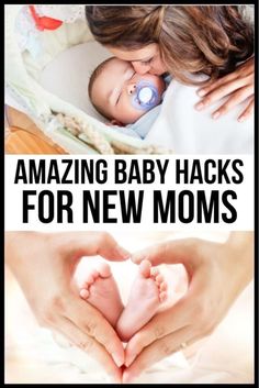 a mother holding her baby in her arms with the caption saying amazing baby hacks for new moms