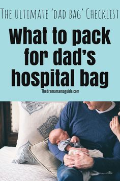 the ultimate dad's checklist what to pack for dad's hospital bag