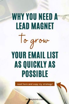 a white poster with the words why you need a lead magnet to grow your email list as quickly as possible