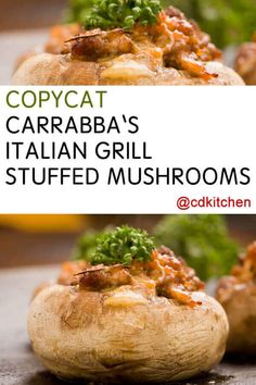 two baked stuffed mushrooms with meat and vegetables on top, the title says copycat caraba's italian grill stuffed mushrooms