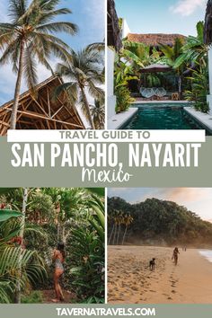 travel guide to san pancho nayari mexico with pictures of people walking on the beach