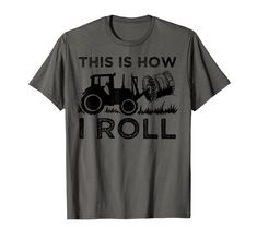 this is how i roll tractor t - shirt for men women and kids on the farm