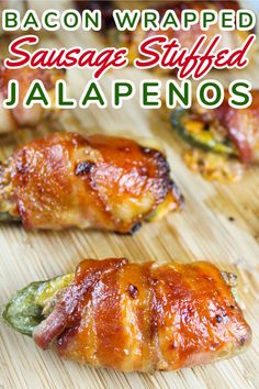 bacon wrapped sausage stuffed jalapenos on a cutting board with text overlay