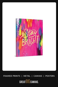 a canvas with the words stay bright painted on it in pink and yellow colors, against a black background