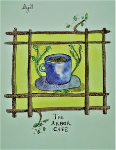 a drawing of a blue coffee cup on top of a yellow tablecloth with the words, the arbor cafe