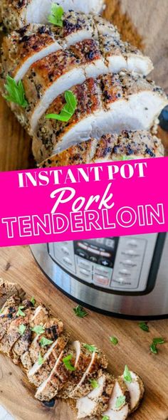 instant pot pork tenderloin is cut into slices on a cutting board with the title overlay