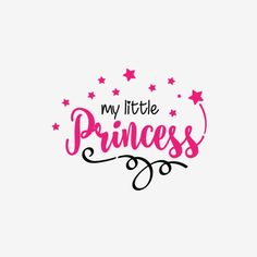 the words my little princess written in pink and black on a white background with stars