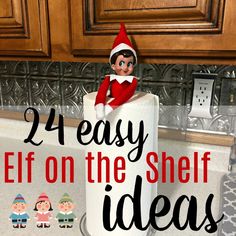 an elf sitting on top of a roll of toilet paper with the words, 24 easy elf